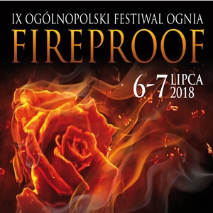IX Ogólnopolski Festiwal Ognia Fireproof. Kutno 6-7 Lipca. Zapowiedź.