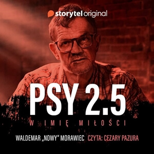 Waldemar „Nowy” Morawiec – Psy 2,5: W imię miłości. Audiobook. Videorecenzja (Video)