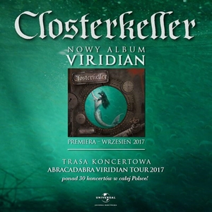 Closterkeller – Abracadabra Viridian Tour 2017. Podsumowanie (foto, video)