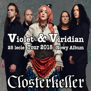 Closterkeller – Nowa trasa koncertowa Violet & Viridian Tour 2018.