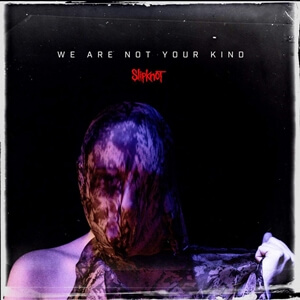 SlipKnoT – We Are Not Your Kind. Recenzja