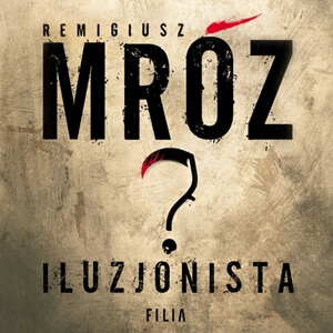 Remigiusz Mróz – Iluzjonista. Audiobook. Videorecenzja. (Video)