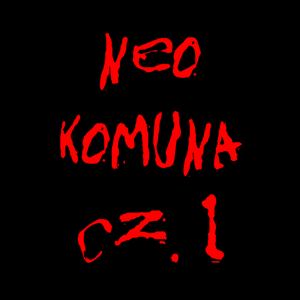 Neokomuna Część 1. Esej
